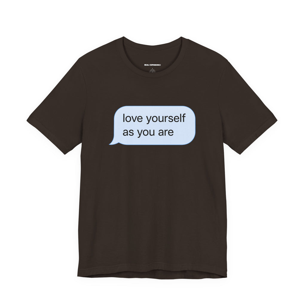 Love Yourself As You Are Tee