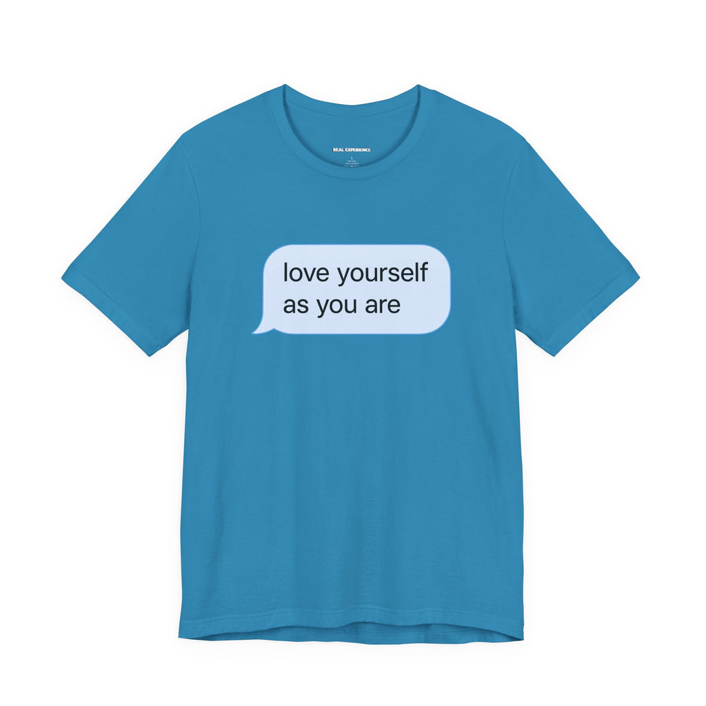 Love Yourself As You Are Tee