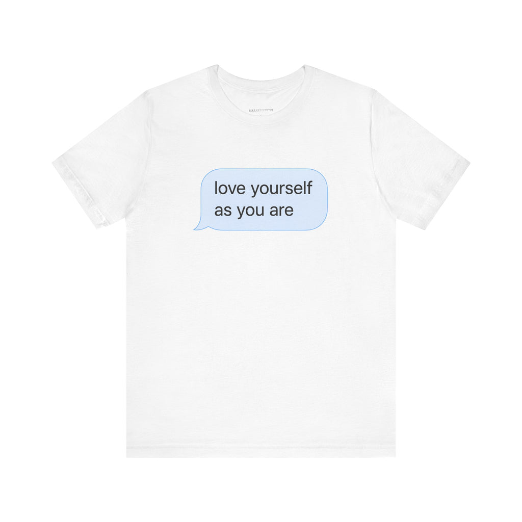 Love Yourself As You Are Tee