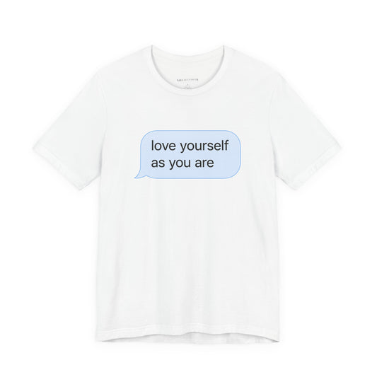 Love Yourself As You Are Tee