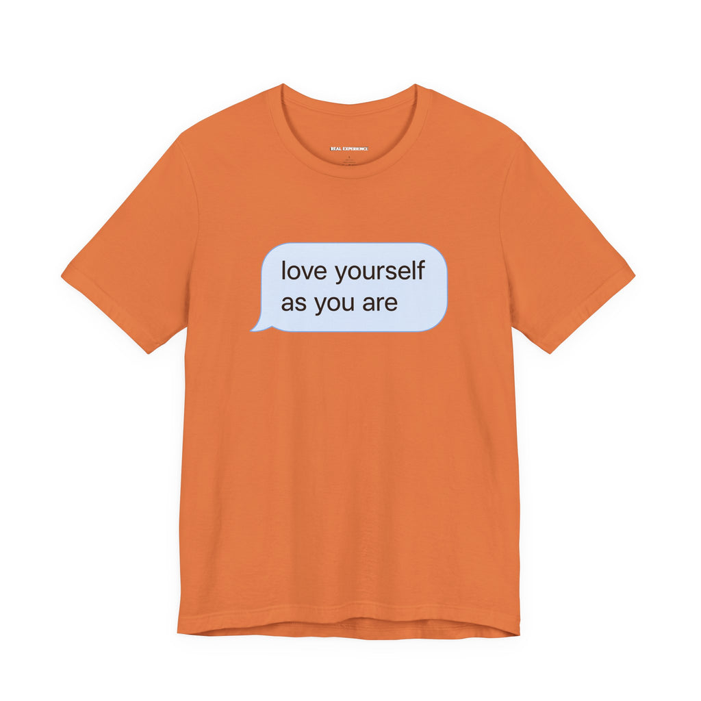 Love Yourself As You Are Tee